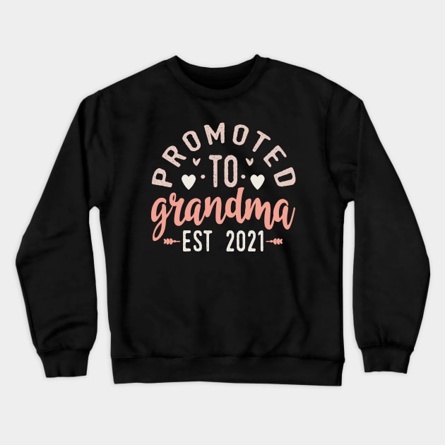 Promoted To Grandma Est 2021 Crewneck Sweatshirt by Tesszero